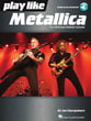 Play Like Metallica Guitar and Fretted sheet music cover